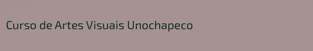 Curso de Artes Visuais Unochapeco